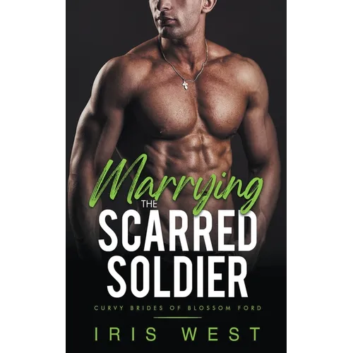 Marrying The Scarred Soldier