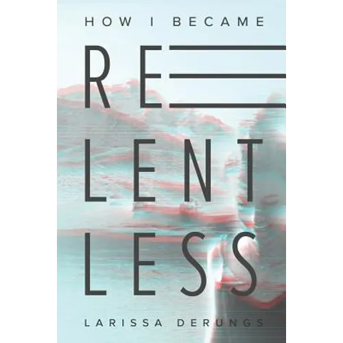 How I became relentless