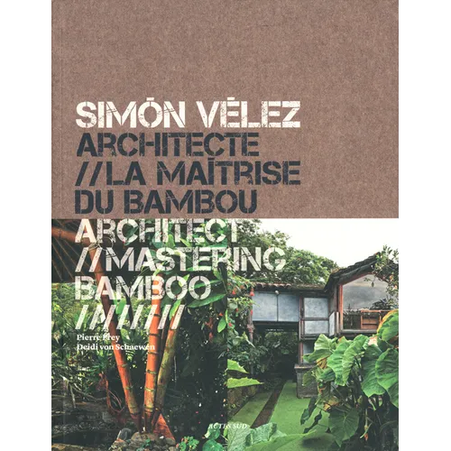 Simón Vélez: Architect Mastering Bamboo