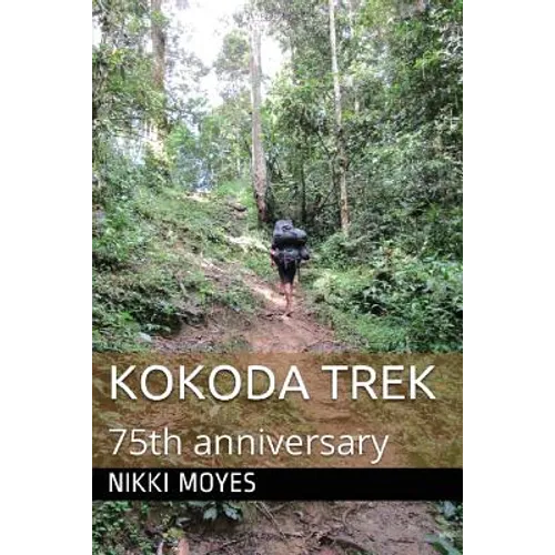 Kokoda Trek: 75th Anniversary