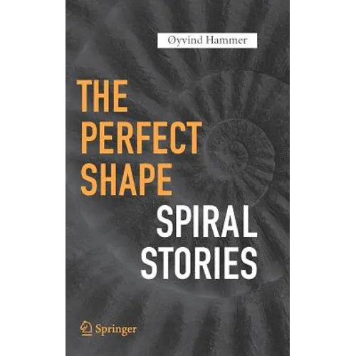 The Perfect Shape: Spiral Stories
