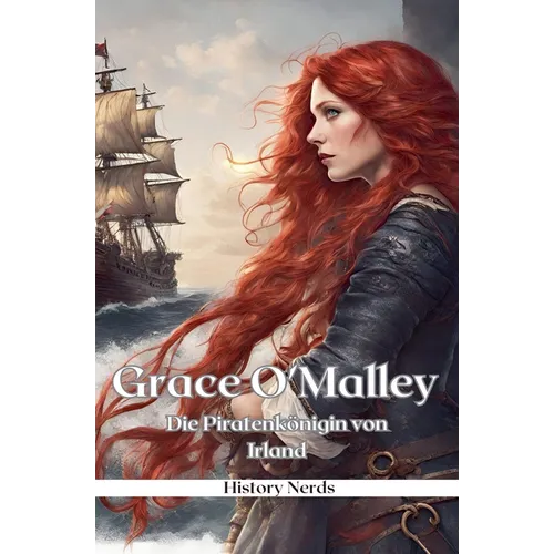 Grace O'Malley: Die Piratenkönigin von Irland