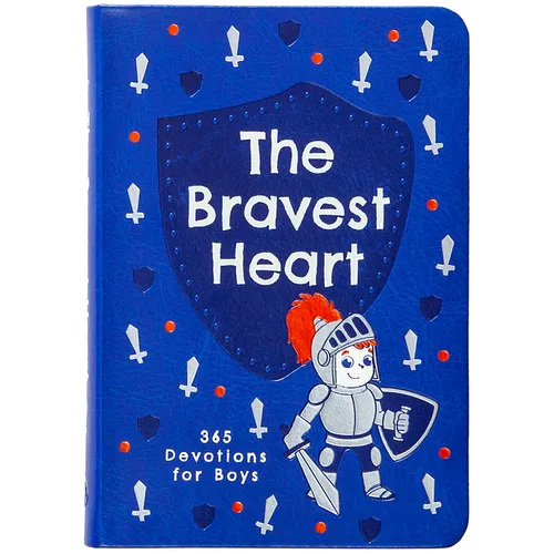 The Bravest Heart: 365 Devotions for Boys