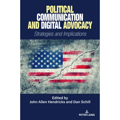 Political Communication and Digital Advocacy: Strategies and Implications