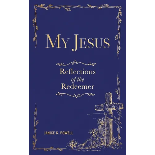 My Jesus: Reflections of the Redeemer
