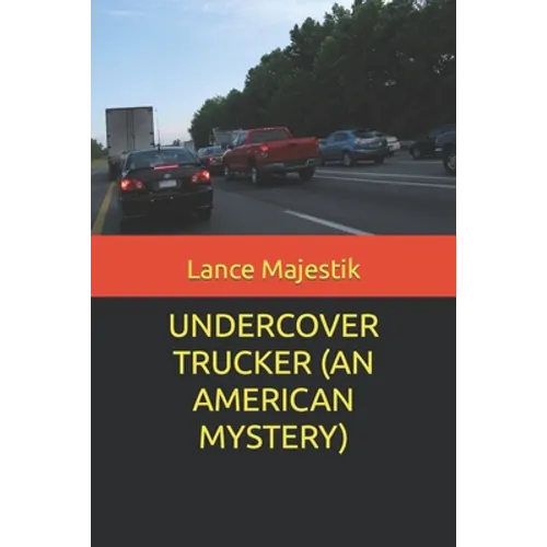 Undercover Trucker (an American Mystery)