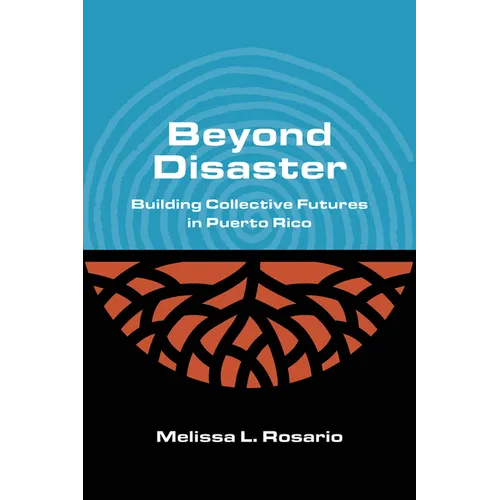 Beyond Disaster: Building Collective Futures in Puerto Rico