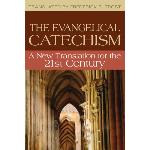 Evangelical Catechism:: A New Translation for the 21st Century