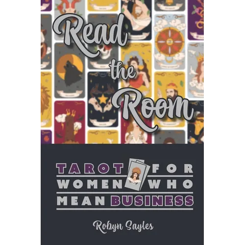 Read The Room: Tarot For Women Who Mean Business