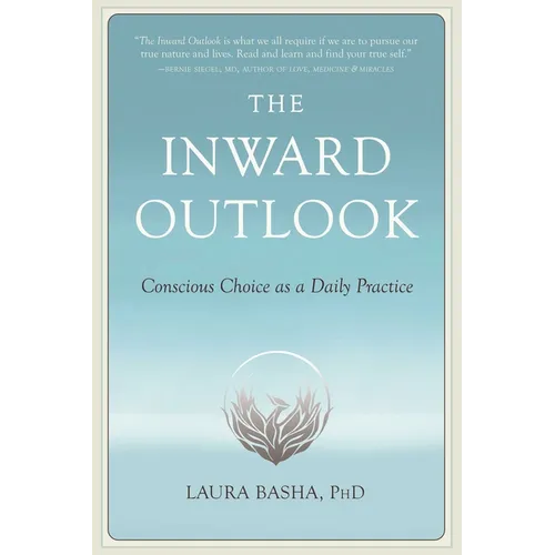 The Inward Outlook: Conscious Choice as a Daily Practice