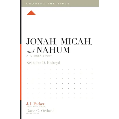 Jonah, Micah, and Nahum: A 12-Week Study