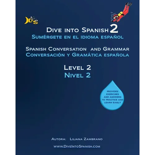 Dive into Spanish 2: Spanish Conversation and Grammar Level 2
