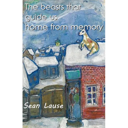 The Beasts That Guide Us Home From Memory