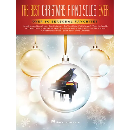 The Best Christmas Piano Solos Ever: Over 60 Seasonal Favorites