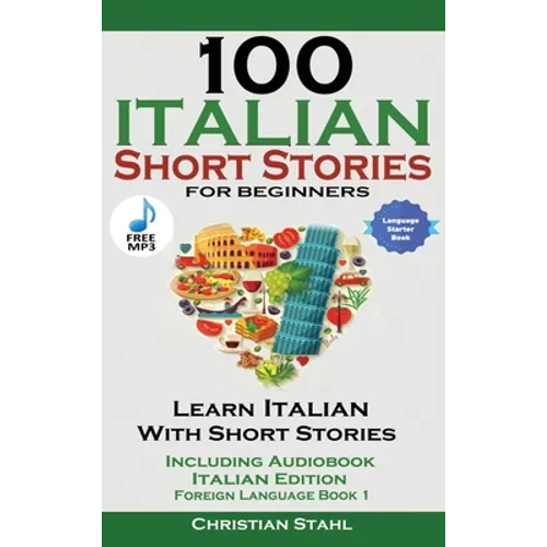 100 Italian Short Stories for Beginners Learn Italian with Stories with Audio