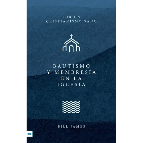 Baptism and Church Membership [Spanish translation]