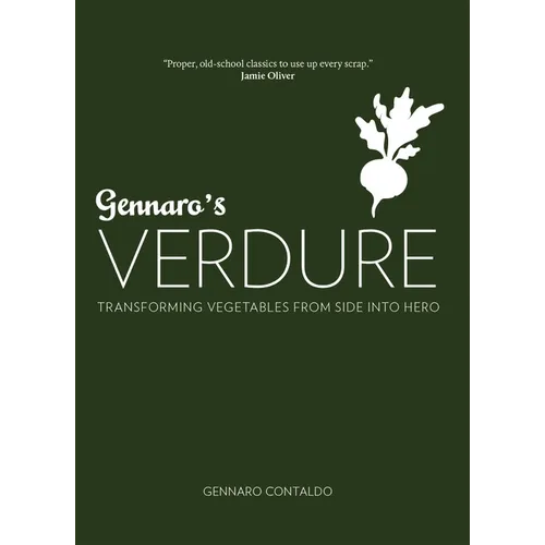 Gennaro's Verdure: Over 80 Vibrant Italian Vegetable Dishes