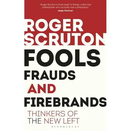 Fools, Frauds and Firebrands: Thinkers of the New Left