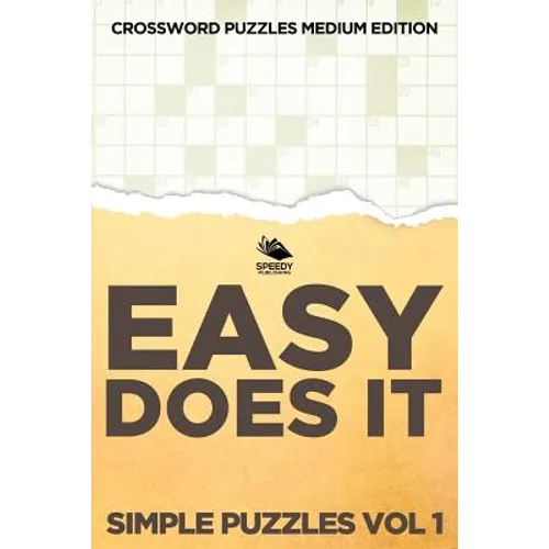 Easy Does It Simple Puzzles Vol 1: Crossword Puzzles Medium Edition