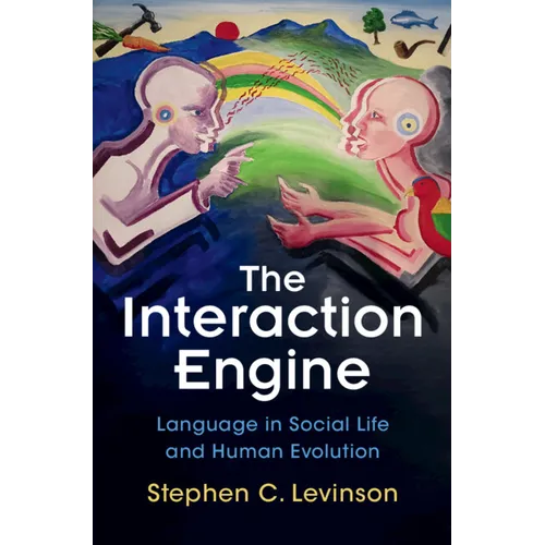 The Interaction Engine: Language in Social Life and Human Evolution