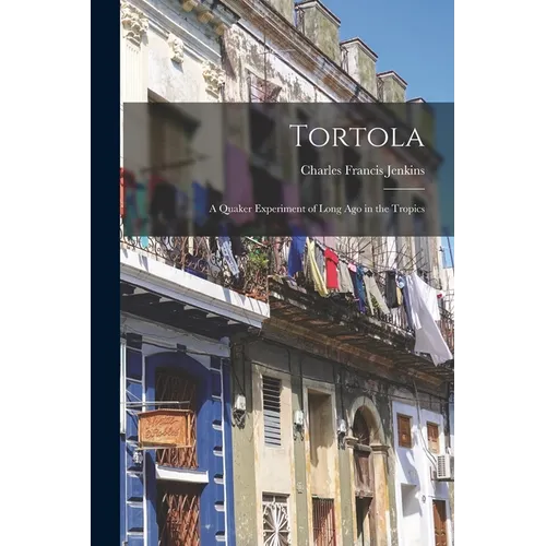 Tortola: a Quaker Experiment of Long Ago in the Tropics