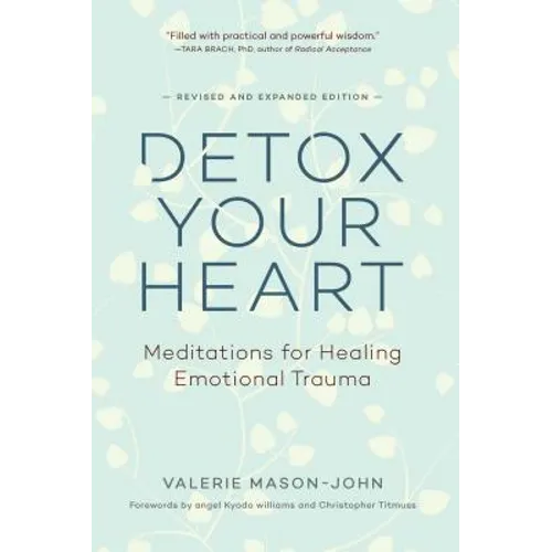 Detox Your Heart: Meditations for Healing Emotional Trauma