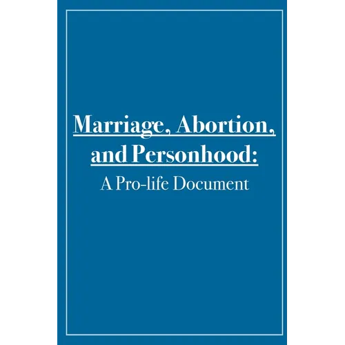 Marriage, Abortion, and Personhood: A Pro-life Document