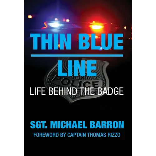 Thin Blue Line: Life Behind the Badge
