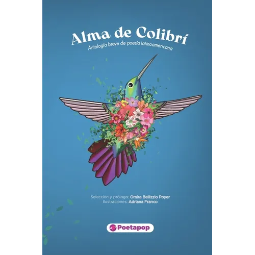 Alma de colibrí: Antología breve de poesía latinoamericana