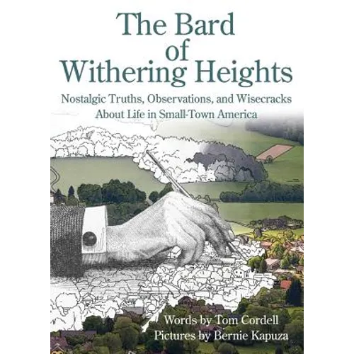 The Bard of Withering Heights: Nostalgic Truths, Observations, and Wisecracks About Life in Small-Town America