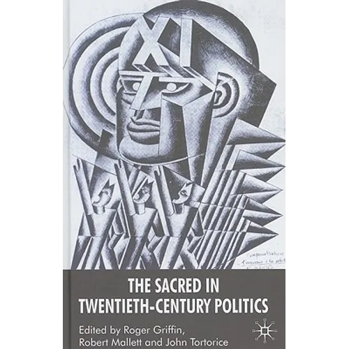 The Sacred in Twentieth-Century Politics: Essays in Honour of Professor Stanley G. Payne