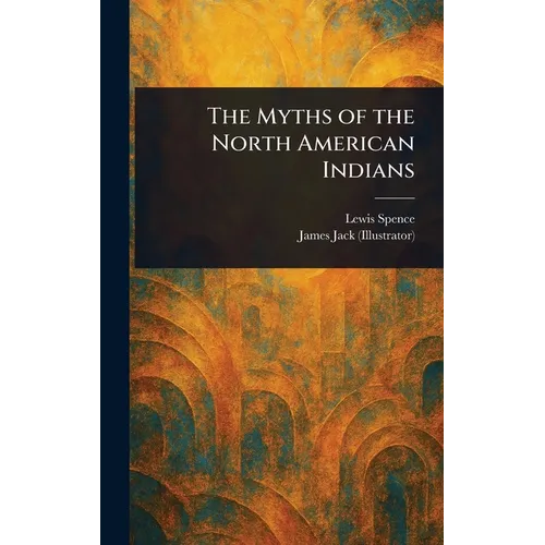 The Myths of the North American Indians