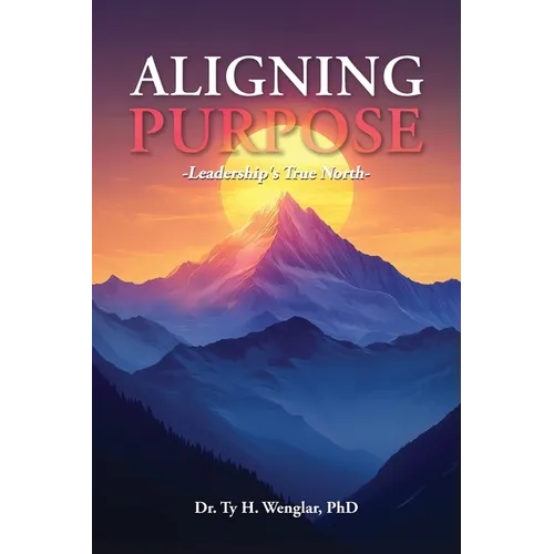 Aligning Purpose: Leadership's True North