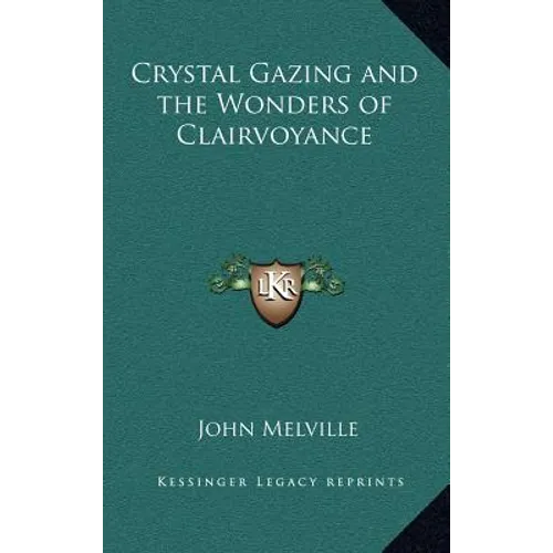 Crystal Gazing and the Wonders of Clairvoyance