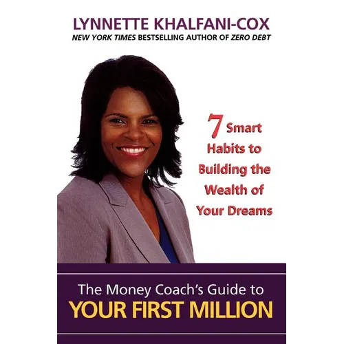 The Money Coach's Guide to Your First Million