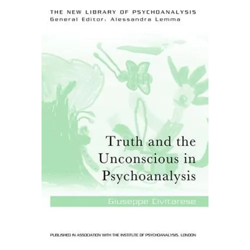Truth and the Unconscious in Psychoanalysis