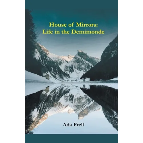 House of Mirrors: Life in the Demimonde