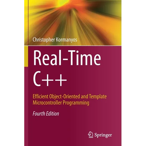 Real-Time C++: Efficient Object-Oriented and Template Microcontroller Programming
