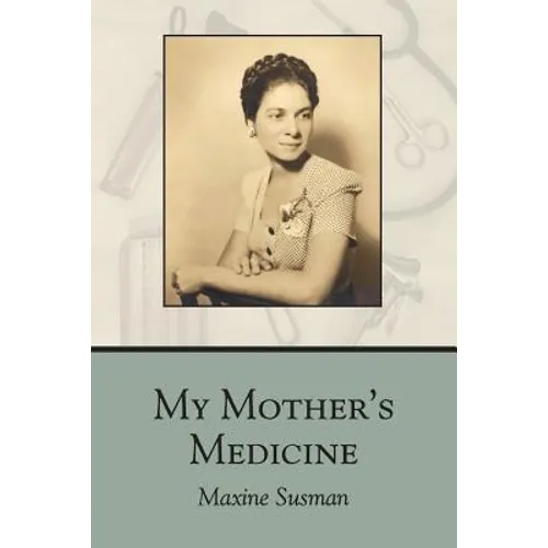 My Mother's Medicine: poems