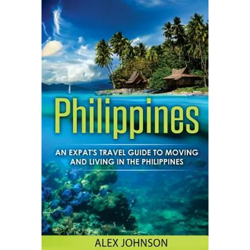 Philippines: An Expat's Travel Guide To Moving & Living In The Philippines