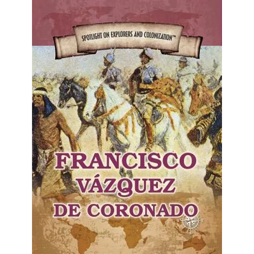 Francisco Vázquez de Coronado: First European to Reach the Grand Canyon