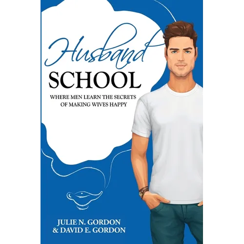 Husband School: Where Men Learn the Secrets of Making Wives Happy