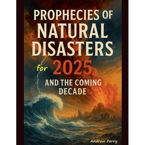 Prophecies of Natural Disasters for 2025