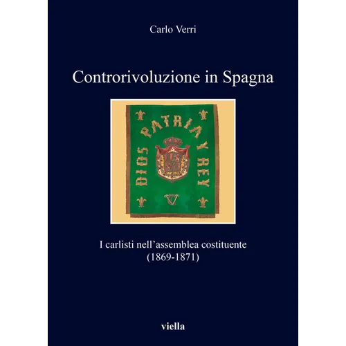Controrivoluzione in Spagna: I Carlisti Nell'assemblea Costituente (1869-1871)
