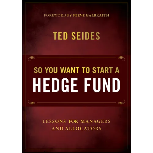So You Want to Start a Hedge Fund: Lessons for Managers and Allocators