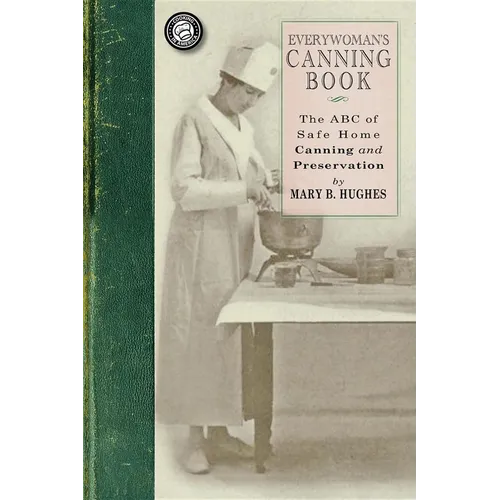 Everywoman's Canning Book: The A B C of Safe Home Canning and Preserving