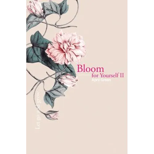 Bloom for Yourself II: Let go and grow
