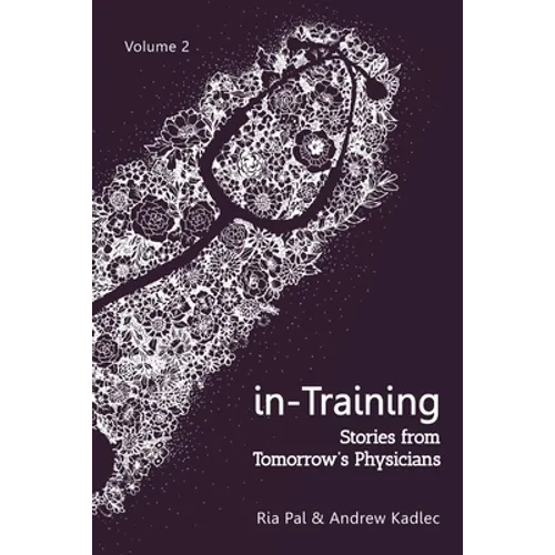 in-Training: Stories from Tomorrow's Physicians, Volume 2