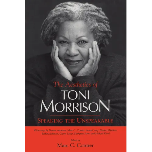 Aesthetics of Toni Morrison: Speaking the Unspeakable