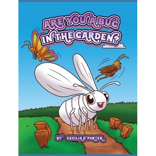 Are You a Bug in the Garden?